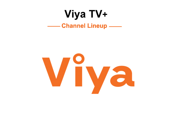 Viya TV+ Channel Lineup 2022 (220+) | Viya TV+ Channel Guide 2022